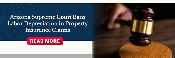 Arizona Supreme Court Bans Labor Depreciation in Property Insurance Claims