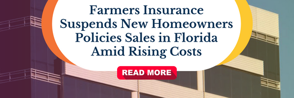 Farmers Insurance Suspends New Homeowners Policies Sales in Florida Amid Rising Costs