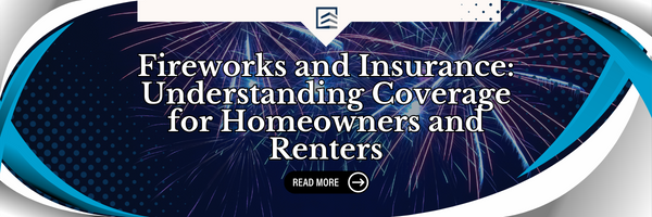Fireworks and Insurance: Understanding Coverage for Homeowners and Renters