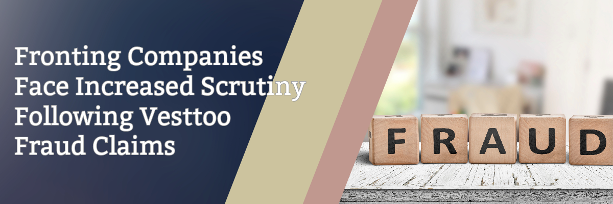 Fronting Companies Face Increased Scrutiny Following Vesttoo Fraud Claims