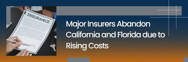 Major Insurers Abandon California and Florida due to Rising Costs